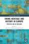 Viking Heritage and History in Europe (Practices and Re-creations) by Sara Ellis Nilsson, Stefan Nyzell, 9780367628680