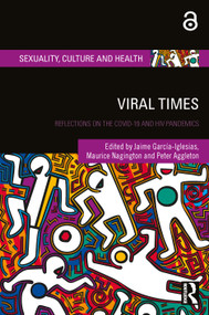 Viral Times (Reflections on the COVID-19 and HIV Pandemics) by Jaime García-Iglesias, Maurice Nagington, Peter Aggleton, 9781032764986