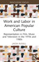 Work and Labor in American Popular Culture (Representation in Film, Music and Television in the 1970s and 1980s) - 9781032471013 by Jason Russell, 9781032471013