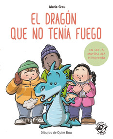 El dragón que no tenía fuego (Spanish Edition) by Maria Grau, Quim Bou, 9788417210243