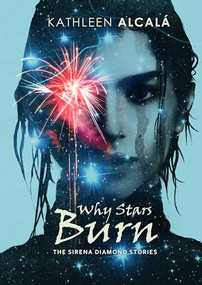 Why Stars Burn by Kathleen Alcalá, 9798986614694