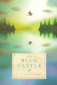 The Blue Castle - 9780735265233 by L. M. Montgomery, 9780735265233