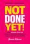 Not Done Yet! (How Women Over 50 Regain Their Confidence and Claim Workplace Power) by Bonnie Marcus, 9781989603789