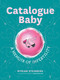 Catalogue Baby (A Memoir of (In)fertility) by Myriam Steinberg, Christache, 9781989603642