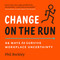 Change on the Run (44 Ways to Survive Workplace Uncertainty) by Phil Buckley, 9781989603987