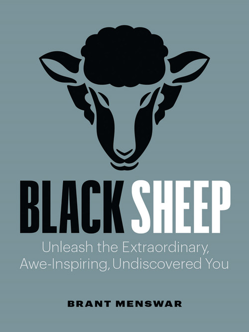 Black Sheep (Unleash the Extraordinary, Awe-Inspiring, Undiscovered You) by Brant Menswar, 9781989603444