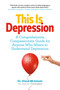 This Is Depression (A Comprehensive, Compassionate Guide for Anyone Who Wants to Understand Depression) by Diane McIntosh, 9781989025567
