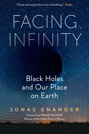 Facing Infinity (Black Holes and Our Place on Earth) - 9798893031393 by Jonas Enander, Nichola Smalley, Frank Wilczek, 9798893031393