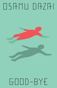 Good-Bye - 9780811240499 by Osamu Dazai, Ralph McCarthy