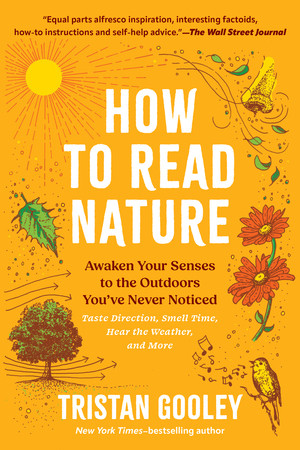 How to Read Nature (Awaken Your Senses to the Outdoors You've Never Noticed) - 9798893031430 by Tristan Gooley, 9798893031430