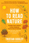 How to Read Nature (Awaken Your Senses to the Outdoors You've Never Noticed) - 9798893031430 by Tristan Gooley, 9798893031430