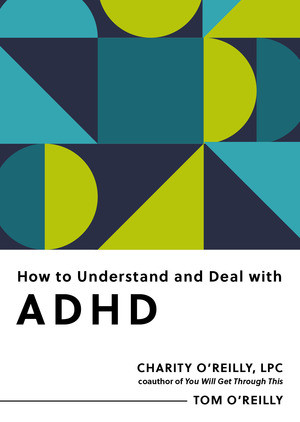 How to Understand and Deal with ADHD (Everything You Need to Know) by Charity O'Reilly, Tom O'Reilly, 9798893031300