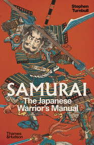 Samurai (The Japanese Warrior's Manual) by Stephen Turnbull, 9780500298992