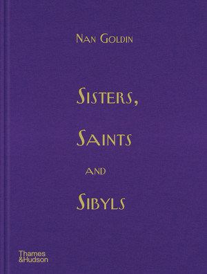 Sisters, Saints and Sibyls by Nan Goldin, 9780500031049