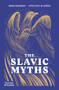 The Slavic Myths - 9780500298626 by Noah Charney, Svetlana Slapšak, 9780500298626