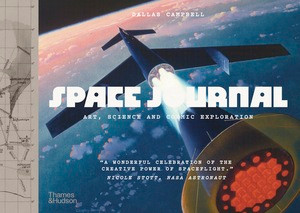 Space Journal (Art, Science and Cosmic Exploration) by Dallas Campbell, 9780500028186