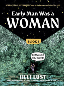 Early Man Was a Woman (Reclaiming Prehistory) by Ulli Lust, Elisabeth Lauffer, 9798893031379
