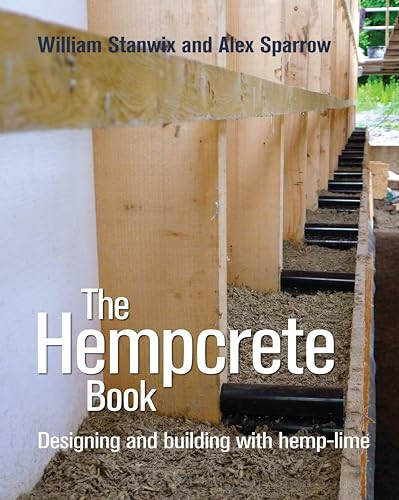 The Hempcrete Book (Designing and building with hemp-lime) by William Stanwix, Alex Sparrow, 9780857841209