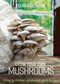 Grow Your Own Mushrooms (How to choose, grow and cook them) by Folko Kullmann, 9780857845252