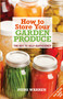 How to Store Your Garden Produce (The Key to Self-Sufficiency) by Piers Warren, Tessa Pettingell, 9781900322171