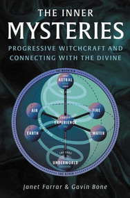 The Inner Mysteries (Progressive Witchcraft and Connecting with the Divine) by Janet Farrar, Gavin Bone, 9780719831607
