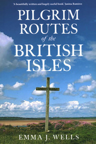 Pilgrim Routes of The British Isles NEW EDITION by Emma Wells, 9780719831713
