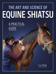 The Art and Science of Equine Shiatsu (A Practical Guide) by Liz Eddy, 9780719835056