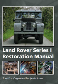 Land Rover Series 1 Restoration Manual by Theo Ford-Sagers, Benjamin Stowe, 9780719840586