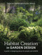 Habitat Creation In Garden Design (A Guide to Designing Places for People and Wildlife) by Catherine Heatherington, Alex Johnson, 9780719840968