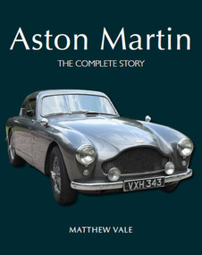 Aston Martin (The Complete Story) by Matthew Vale, 9780719841187