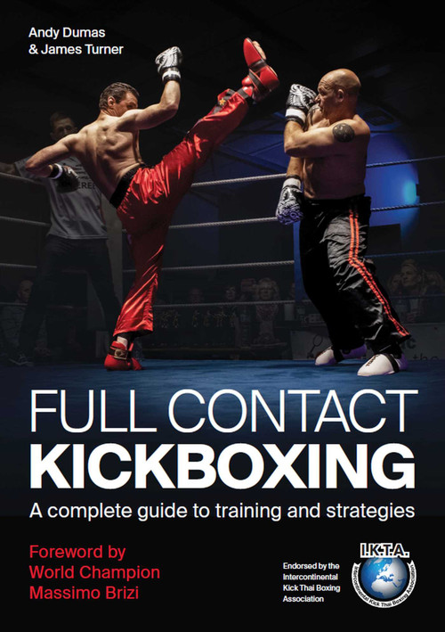 Full Contact Kickboxing (A Complete Guide to Training and Strategies) by Andy Dumas, James A Turner, 9780719841392