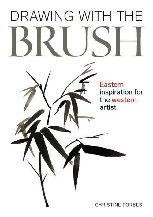 Drawing With The Brush (Eastern Inspiration for the Western Artist) by Christine Forbes, 9780719841613