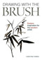 Drawing With The Brush (Eastern Inspiration for the Western Artist) by Christine Forbes, 9780719841613