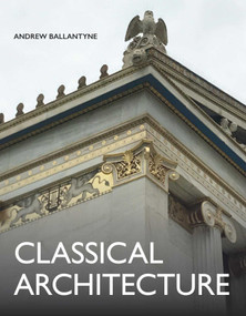 Classical Architecture - 9780719841651 by Andrew Ballantyne, 9780719841651