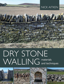 Dry Stone Walling (Materials and Techniques) by Nick Aitken, 9780719841675