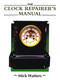 Clock Repairer's Manual by Mick Watters, 9780719841699