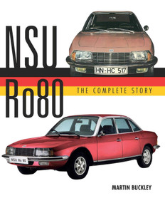 NSU Ro80 - The Complete Story by Martin Buckley, 9780719841743