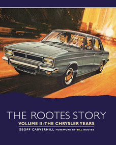 The Rootes Story (The Chrysler Years) by Geoff Carverhill, 9780719841781