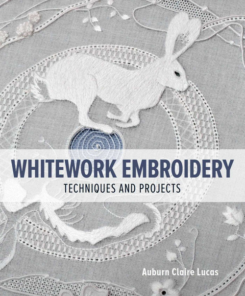Whitework Embroidery (Techniques and Projects) by Auburn Claire Lucas, 9780719842290