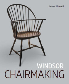 Windsor Chairmaking by James Mursell, 9780719842313