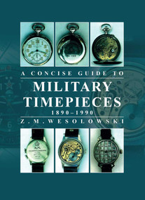 Concise Guide to Military Timepieces by Zygmunt Wesolowski, 9780719843020