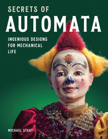 Secrets of Automata (Ingenious Designs for Mechanical Life) by Michael Start, 9780719843051