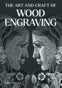 The Art and Craft of Wood Engraving by Chris Daunt, 9780719843099