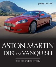Aston Martin DB9 and Vanquish (The Complete Story) by James Taylor, 9780719843167