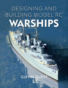 Designing and Building Model RC Warships by Glynn Guest, 9780719843914