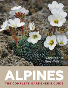 Alpines (The Complete Gardener's Guide) by Christopher Grey-Wilson, 9780719843952