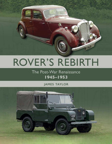 Rover's Rebirth (The Post-War Renaissance 1945-1953) by James Taylor, 9780719844126