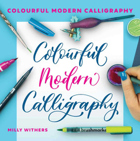 Colourful Modern Calligraphy by Milly Withers, 9780719844249