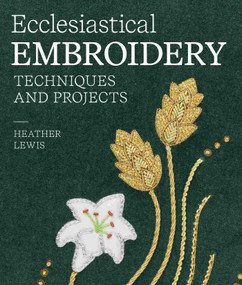 Ecclesiastical Embroidery (Techniques and Projects) by Heather lewis, 9780719844263