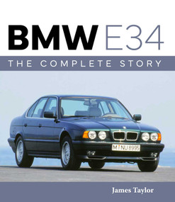 BMW E34 - The Complete Story by James Taylor, 9780719844409